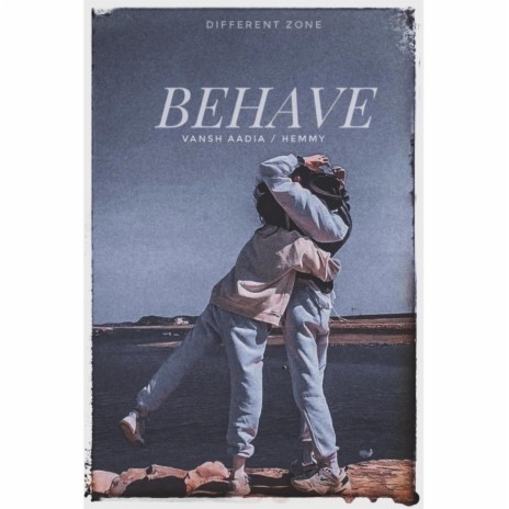 Behave ft. AADIA | Boomplay Music