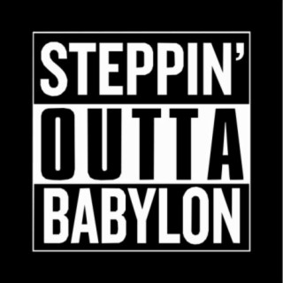 Steppin' Outta Babylon lyrics | Boomplay Music
