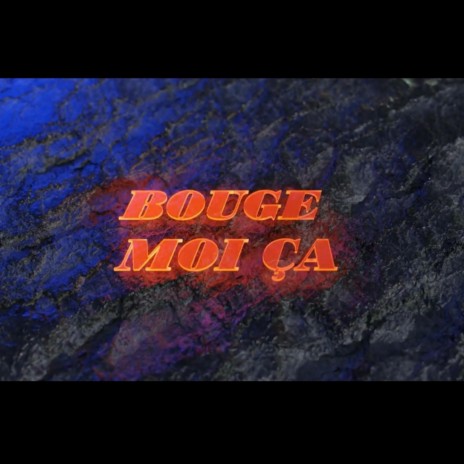 BOUGE MOI ÇA (x ST) | Boomplay Music
