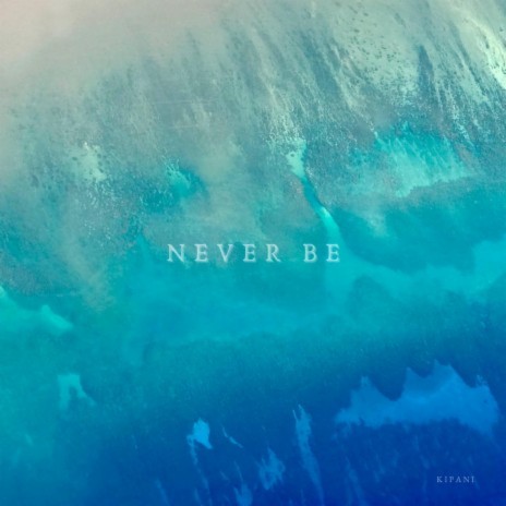 Never Be