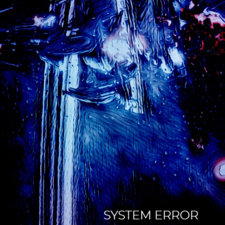 System Error | Boomplay Music