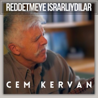 Reddetmeye Israrlıydılar