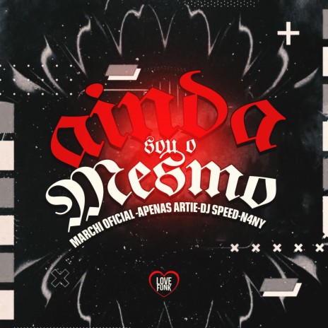 Ainda Sou o Mesmo ft. Apenas Artie, N4NY & Dj Speed