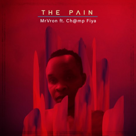 The Pain (feat. Champ Fiya)