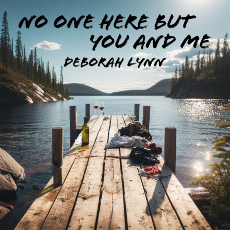 No One Here But You And Me | Boomplay Music