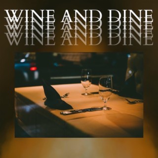 Wine And Dine