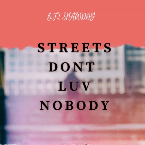 Streets Dont Luv Nobody | Boomplay Music