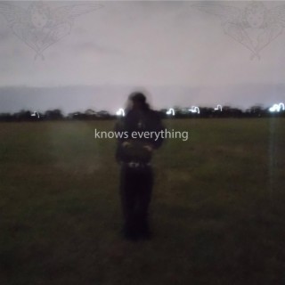 knows everything lyrics | Boomplay Music