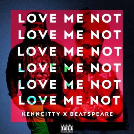 LOVE ME NOT ft. Kenncitty | Boomplay Music