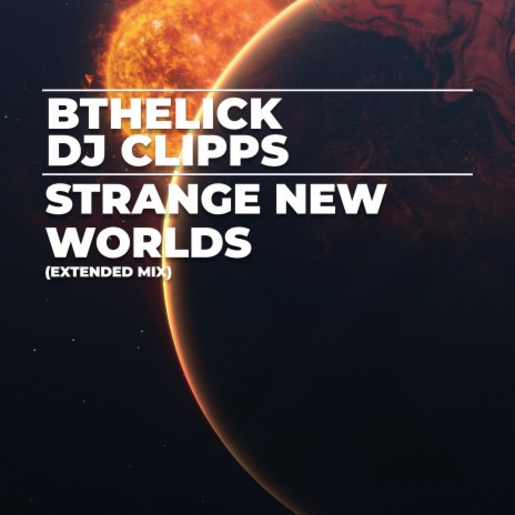 Strange New Worlds (Extended Mix) ft. Bthelick | Boomplay Music