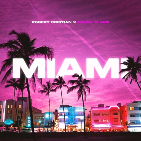 Miami ft. Sonny Flame | Boomplay Music