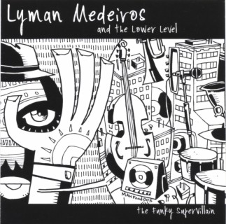 Lyman Medeiros and the Lower Level