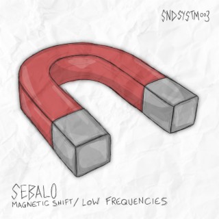 Magnetic Shift / Low Frequencies