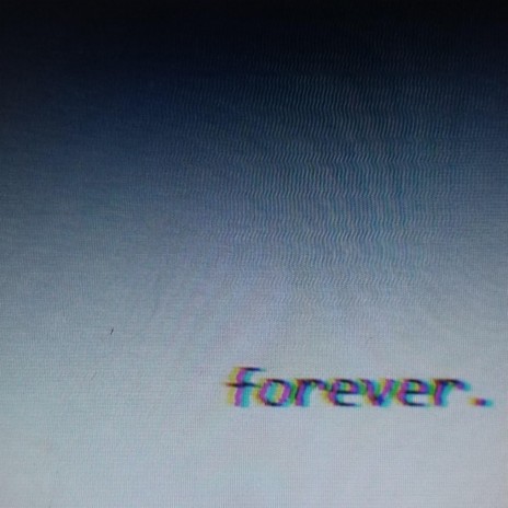 forever.