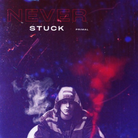 Never stuck | Boomplay Music