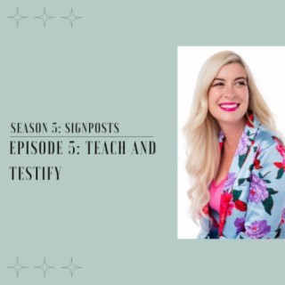 Teach and Testify | S5 Ep. 5