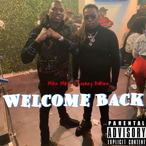 welcome back ft. Looney Babie
