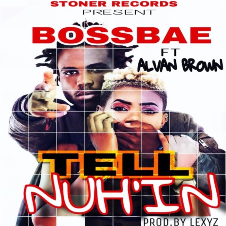 Tell Nuh'in ft. Alvan Brown | Boomplay Music
