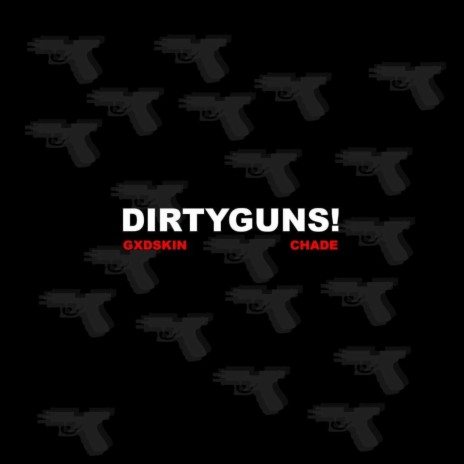 Dirtyguns! ft. evisceral | Boomplay Music