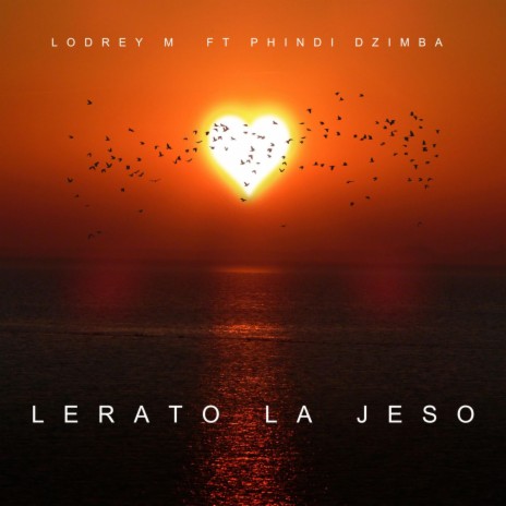 Lerato La Jeso ft. Phindi Dzimba