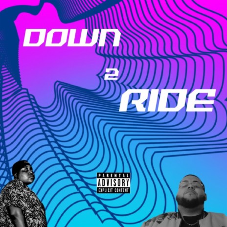 Down 2 Ride (feat. Auxx B) | Boomplay Music