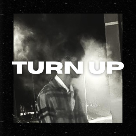 Turn Up | Boomplay Music