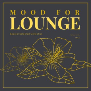 Mood For Lounge (Special Selected Collection), Vol. 4