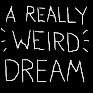 A Really Weird Dream lyrics | Boomplay Music