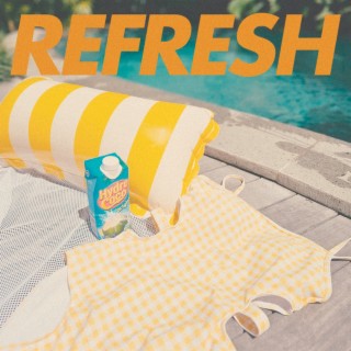 Refresh