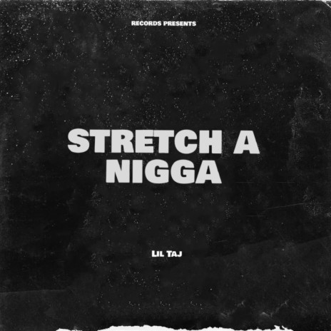 Stretch A Nigga | Boomplay Music