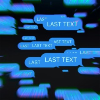 Last Text lyrics | Boomplay Music