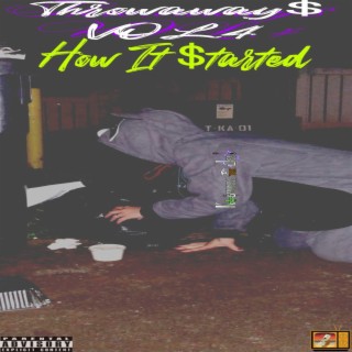 Throwaway$, Vol. 4 (How It $tarted)