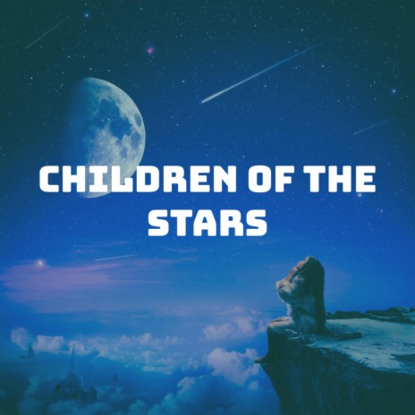 Children of the stars | Boomplay Music