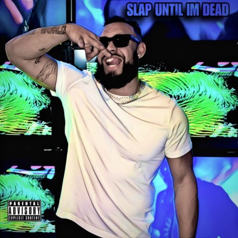 Slap Until Im Dead | Boomplay Music