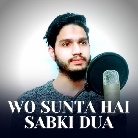 Wo Sunta Hai Sabki Dua | Boomplay Music