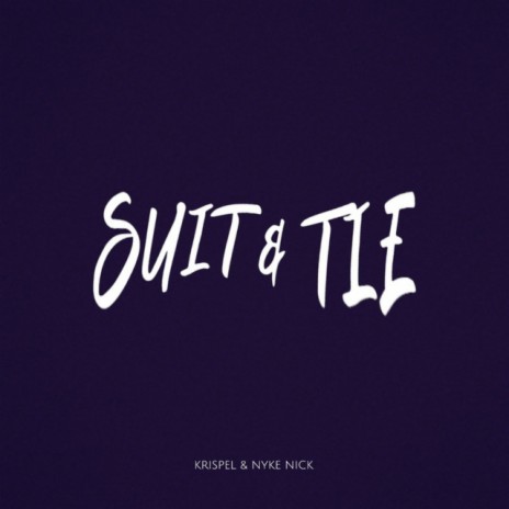 Suit & Tie ft. Nyke Nick | Boomplay Music