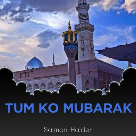 Tum Ko Mubarak | Boomplay Music