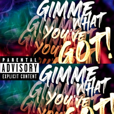 Gimme what you've got ft. Amehs | Boomplay Music
