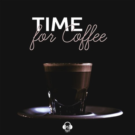 Time for Cofee | Boomplay Music