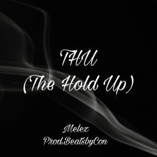 THU (The Hold Up)