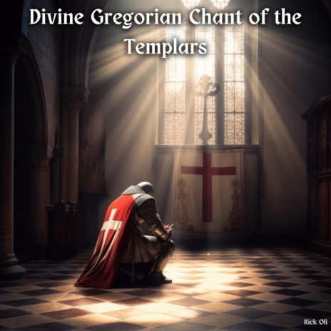 Divine Gregorian Chant of the Templars | Boomplay Music