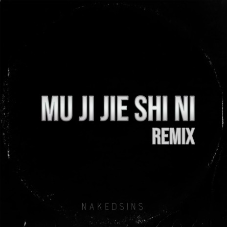 Mu Ji Jie Shi Ni (Remix) | Boomplay Music