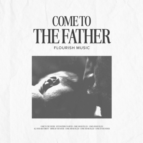 Come To The Father ft. Chris Mallonee