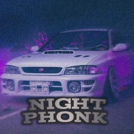 Night Phonk | Boomplay Music