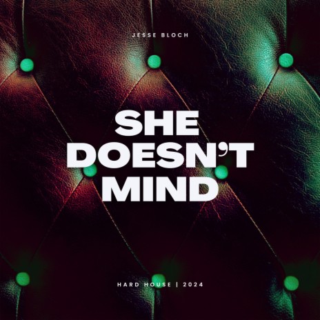 She Doesn't Mind | Boomplay Music