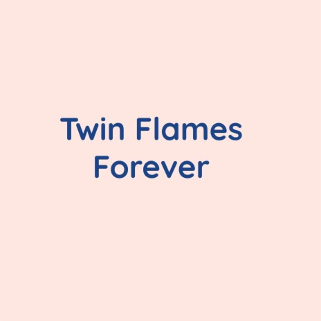 Twin Flames Forever | Boomplay Music