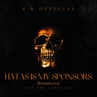 Hatas Is My Sponsors (Remastered) ft. The Cashman lyrics | Boomplay Music