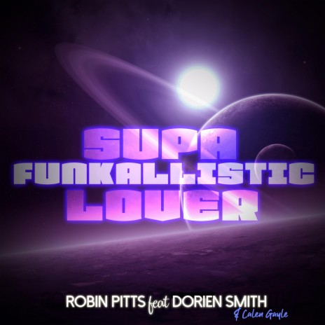 SUPA FUNKALLISTIC LOVER (feat. Dorien Smith & Calen Gayle) | Boomplay Music