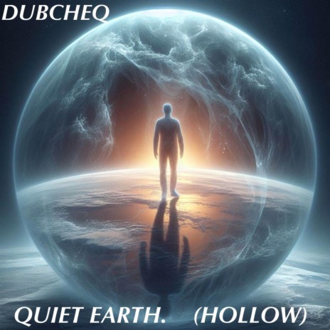 Quiet Earth (Hollow)