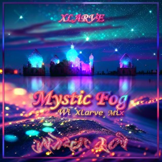 Mystic Fog (Wi Xlarve Mix)